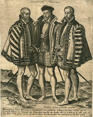 Coligny, the three brothers<br>Odet, 1517-1571, cardinal<br>Gaspard, 1519-1572, army leader and<br>Francois, 1521-1569, officer, copper engraving